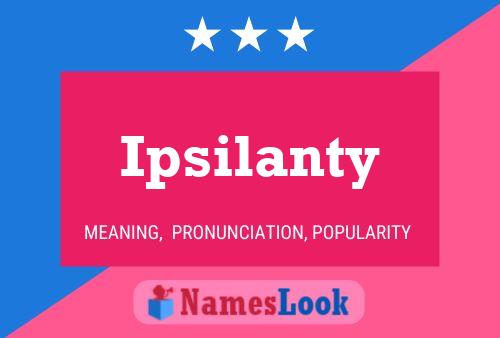 Ipsilanty Name Poster