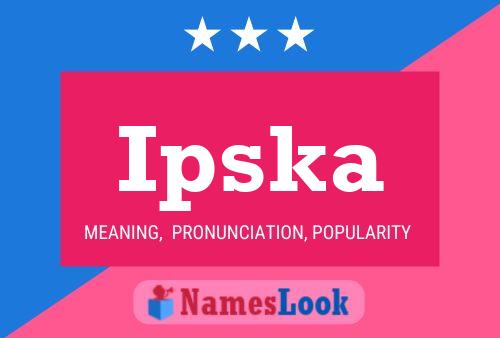 Ipska Name Poster