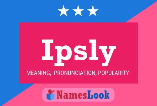 Ipsly Name Poster