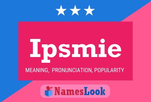 Ipsmie Name Poster