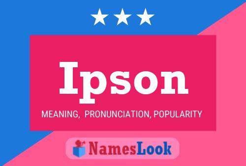 Ipson Name Poster