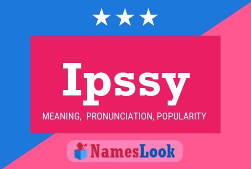 Ipssy Name Poster