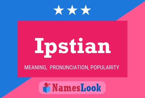 Ipstian Name Poster