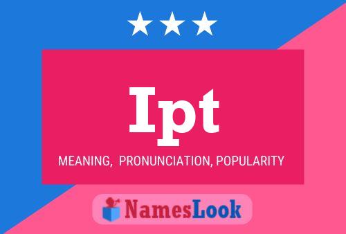 Ipt Name Poster