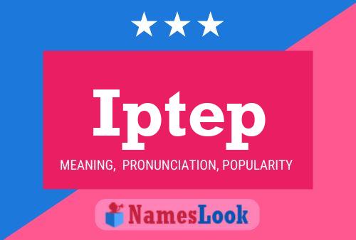 Iptep Name Poster