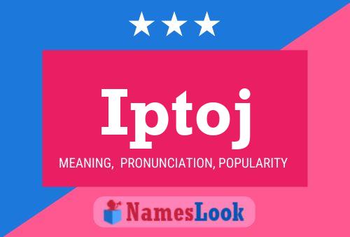 Iptoj Name Poster