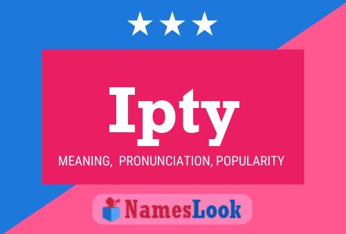 Ipty Name Poster