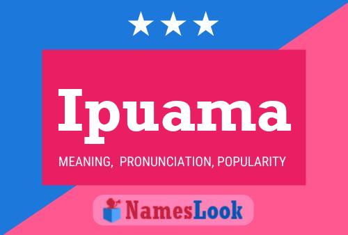 Ipuama Name Poster