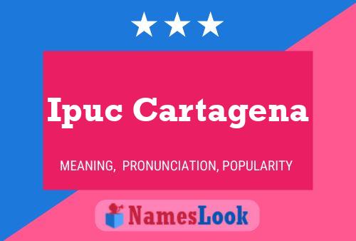 Ipuc Cartagena Name Poster