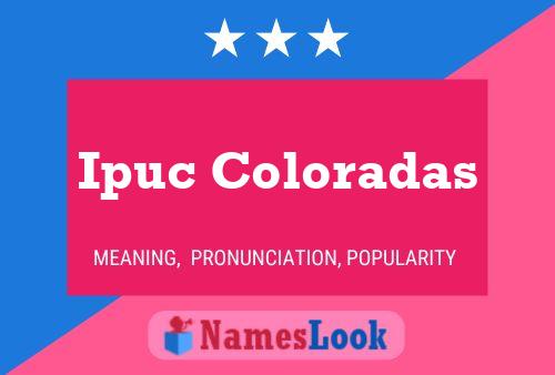 Ipuc Coloradas Name Poster