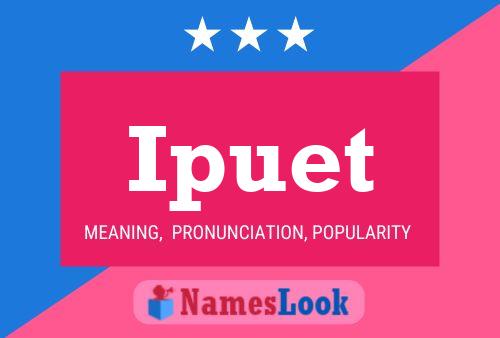 Ipuet Name Poster