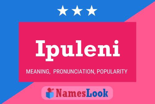 Ipuleni Name Poster