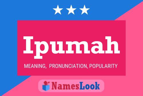 Ipumah Name Poster