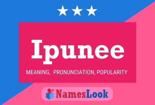 Ipunee Name Poster