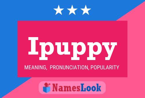 Ipuppy Name Poster