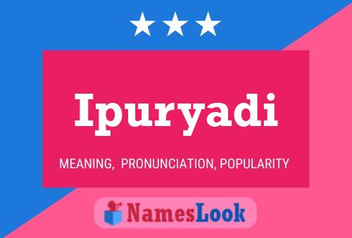 Ipuryadi Name Poster