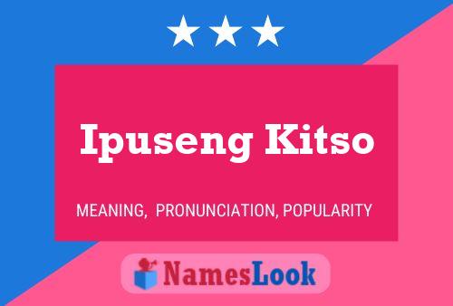 Ipuseng Kitso Name Poster