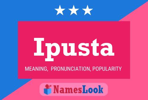 Ipusta Name Poster