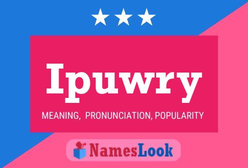 Ipuwry Name Poster