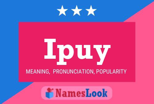 Ipuy Name Poster