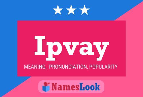 Ipvay Name Poster