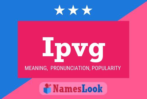 Ipvg Name Poster