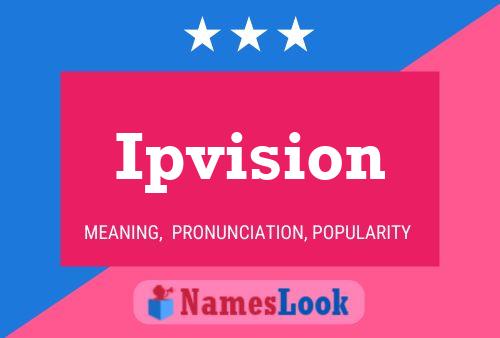 Ipvision Name Poster