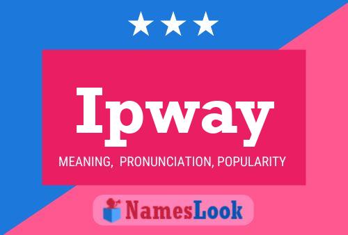 Ipway Name Poster