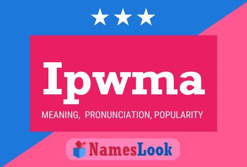 Ipwma Name Poster