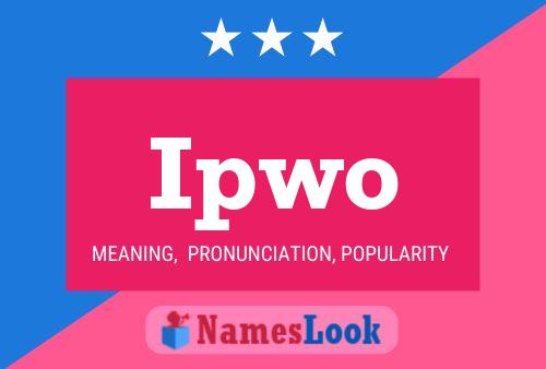 Ipwo Name Poster