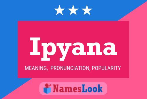 Ipyana Name Poster