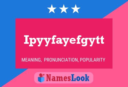 Ipyyfayefgytt Name Poster