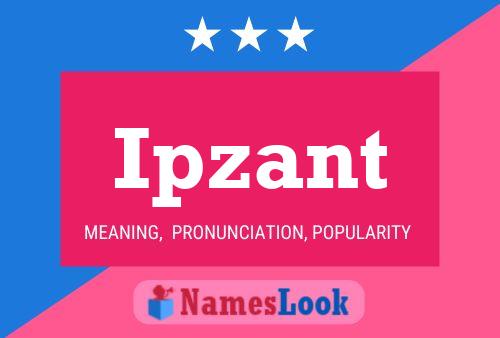 Ipzant Name Poster