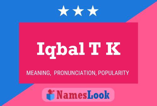 Iqbal T K Name Poster