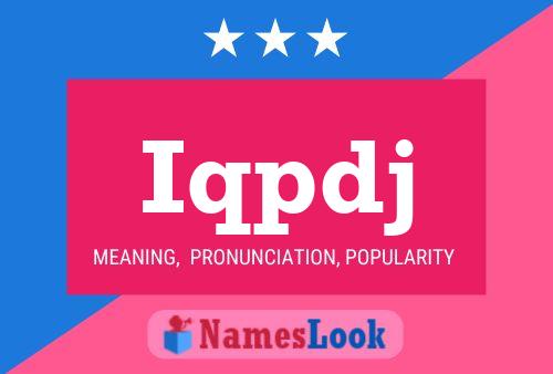 Iqpdj Name Poster