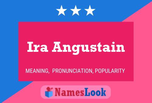 Ira Angustain Name Poster