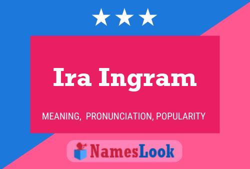 Ira Ingram Name Poster