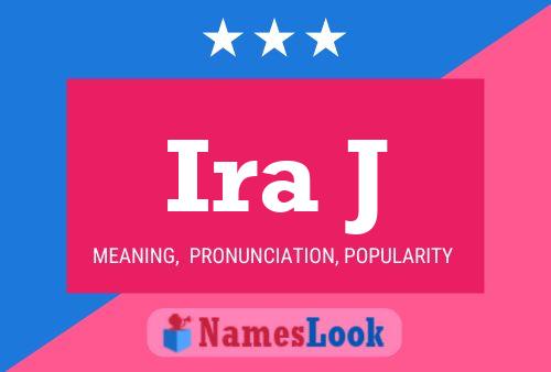 Ira J Name Poster