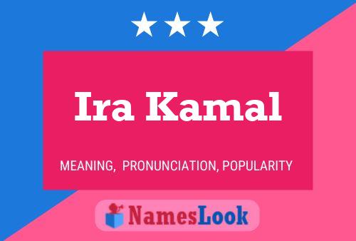 Ira Kamal Name Poster