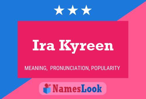 Ira Kyreen Name Poster