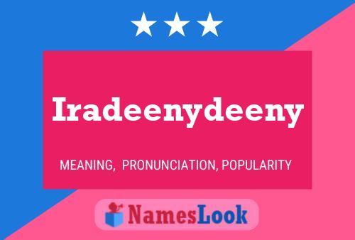 Iradeenydeeny Name Poster