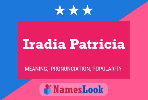 Iradia Patricia Name Poster