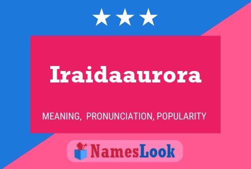 Iraidaaurora Name Poster