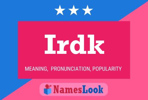 Irdk Name Poster