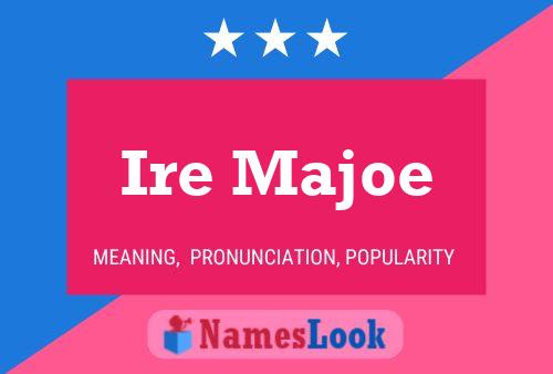 Ire Majoe Name Poster