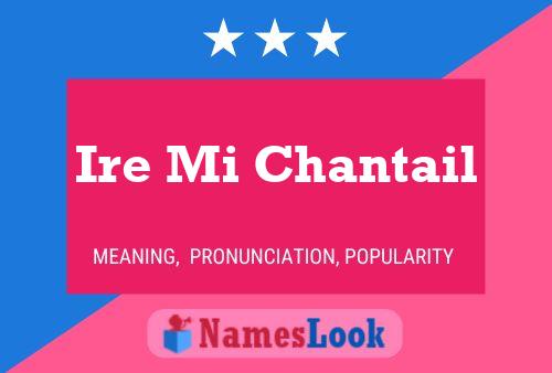 Ire Mi Chantail Name Poster