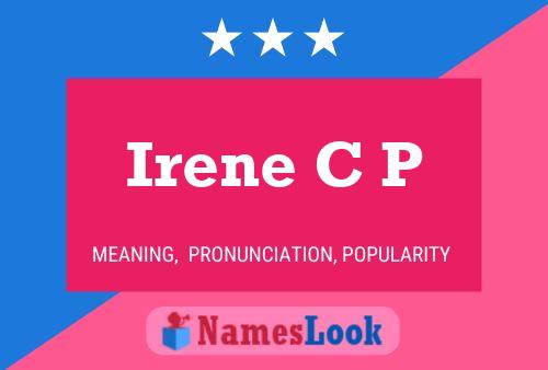 Irene C P Name Poster