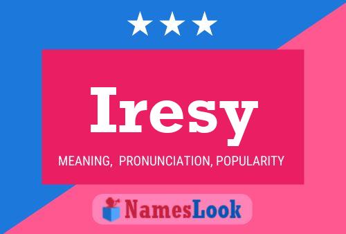 Iresy Name Poster