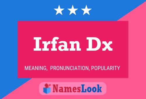 Irfan Dx Name Poster