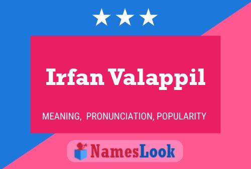 Irfan Valappil Name Poster